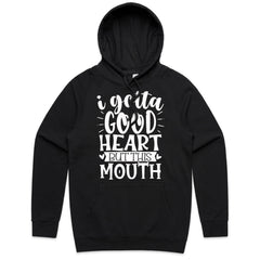 I Gotta Good Heart But This Mouth