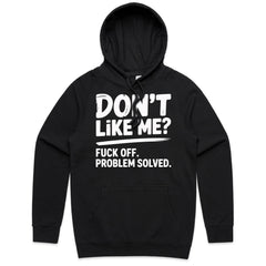 Don’t Like Me? Fuck Off. Problem Solved