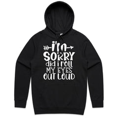 I’m Sorry Did I Roll My Eyes Out Loud