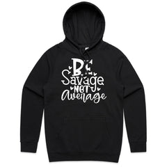 BE Savage NOT Average
