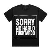 Sorry, No Hablo Fucktardo