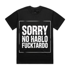 Sorry, No Hablo Fucktardo