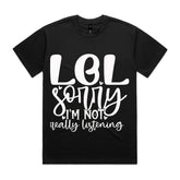 LOL Sorry I’m Not Really Listening