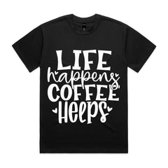 Life Happens Coffee Helps