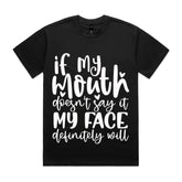 If my mouth doesn’t say it, my face definitely will