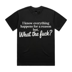 I know everything happens for a reason but, what the fuck?