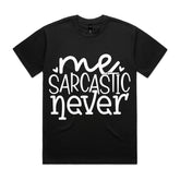 Me Sarcastic Never