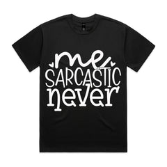 Me Sarcastic Never