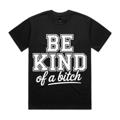 BE KIND of a bitch