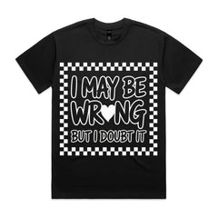 I May Be Wrong But I Doubt It