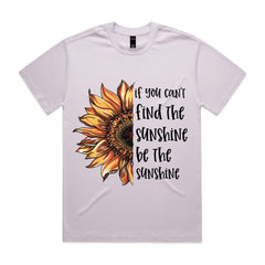 IF YOU CAN’T FIND THE SUNSHINE BE THE SUNSHINE T-Shirt