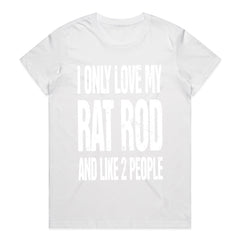 I Only Love My Rat Rod & Like 2 People" Funny Car Enthusiast T-Shirt