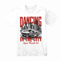 Dancing in the City T-Shirt – Classic Muscle Car & Urban Night Drive Tee