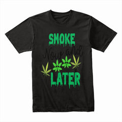 Smoke Now and Later Shirt