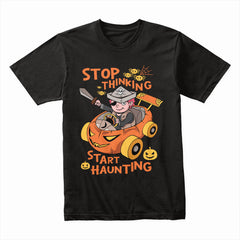 Stop Thinking Start Haunting Shirt