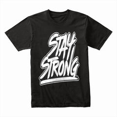 Stay Strong Shirt
