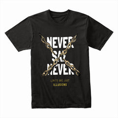 Never Say Never Shirt