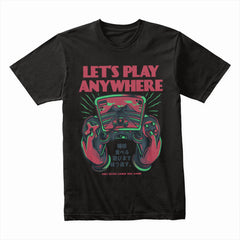 Let's Play Anywhere Shirt
