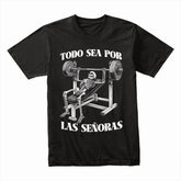 Todo Sea Por Las Señoras Shirt