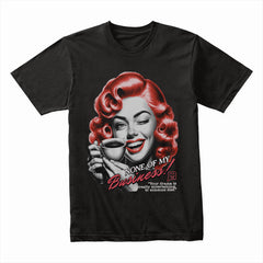 None Of My Business Shirt
