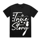 True Story T-Shirt
