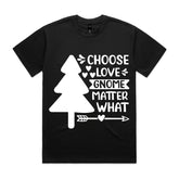 Choose Love Gnome Matter What T-Shirt
