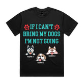 Personalized "If I Can't Bring My Dogs I'm Not Going" T-Shirt
