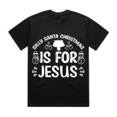 Silly Santa Christmas is for Jesus T-Shirt