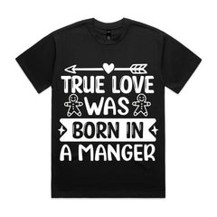True Love Was Born in a Manger T-Shirt