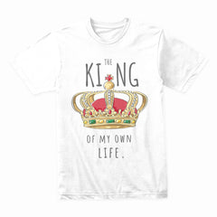 King of My Own Life Shirt