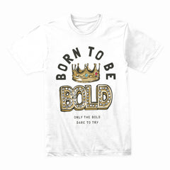 Born to Be Bold Shirt