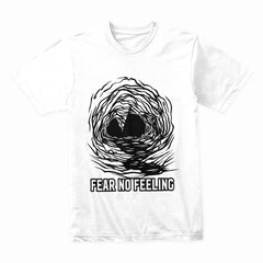 Fear No Feeling Shirt