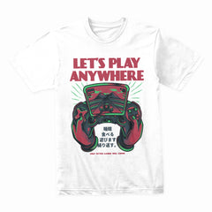 Let's Play Anywhere Shirt