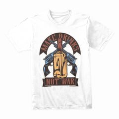 Make Drinks Not War Shirt