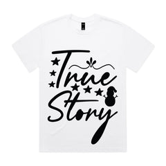 True Story T-Shirt