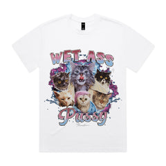 Wet Ass Pussy T-Shirt
