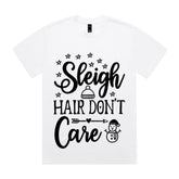 Sleigh Hair Don’t Care T-Shirt