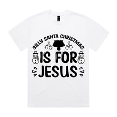 Silly Santa Christmas is for Jesus T-Shirt