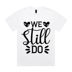 We Still Do T-Shirt