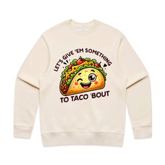 Let’s Give ’Em Something to Taco ’Bout T-Shirt