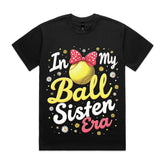 In My Ball Sister Era T-Shirt