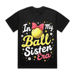 In My Ball Sister Era T-Shirt