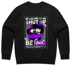 Shut Up Be Quiet Shirt
