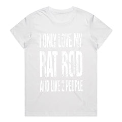 Funny Rat Rod T-Shirt – "I Only Love My Rat Rod and Like 2 People"