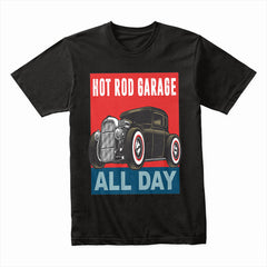 Hot Rod Garage All Day – Retro Vintage Rat Rod Enthusiast T-Shirt