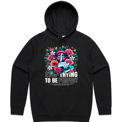 Stop Trying To Be Perfect Shirt
