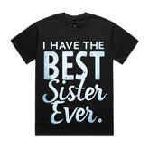 I Have the Best Sister Ever T-Shirt