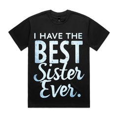 I Have the Best Sister Ever T-Shirt