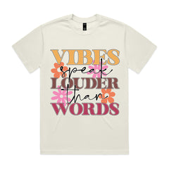 VIBES SPEAK LOUDER THAN WORDS T-Shirt