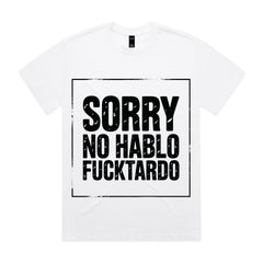 Sorry, No Hablo Fucktardo